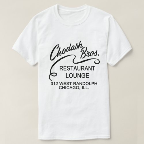 Chodash Bros Restaurant Chicago Illinois T_Shirt
