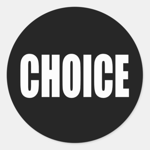 CHOICE a Womans Right Classic Round Sticker