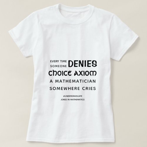Choice Axiom _ Math Fundamentals Funny T_Shirt