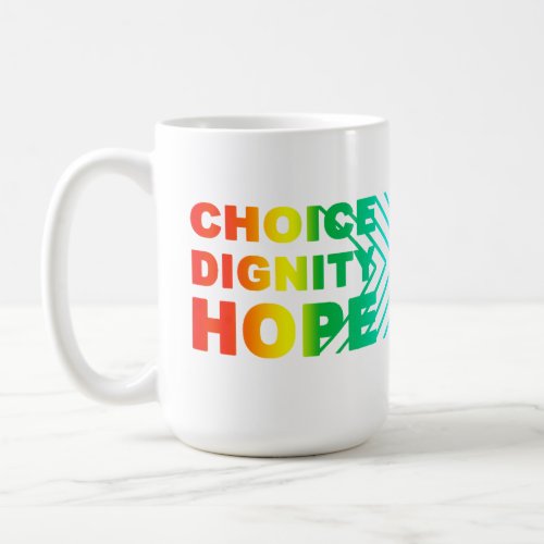 CHOICE DIGNITY HOPE WOMENS RAINBOW HOODIE COFFEE MUG