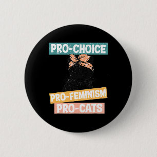 Choice Feminist Cat Mom Reproductive Rights Pro Ab Button