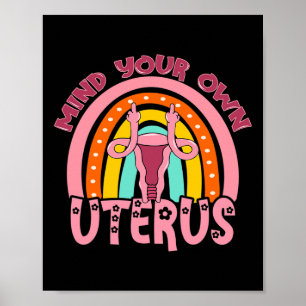 Choice Feminist Reproductive Right Mind Your Own U Poster