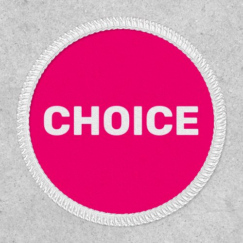 Choice hot pink womens pro choice abortion rights patch