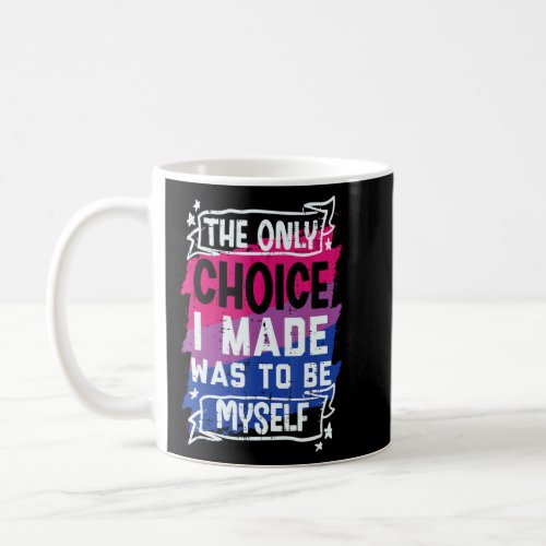 Choice I Made Be Myself Bisexual Bi Pride Stuff Fl Coffee Mug