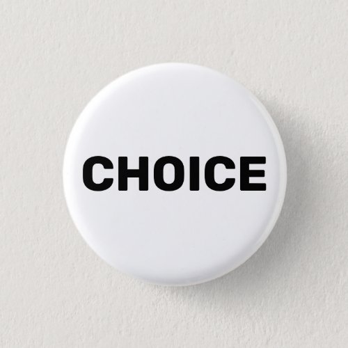 Choice pro choice abortion rights white modern button