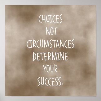 Choices Determine Success Poster