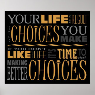 Choices Motivational Quote Poster