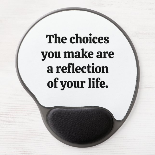 Choices You Make Gel Mouse Pad (Front)