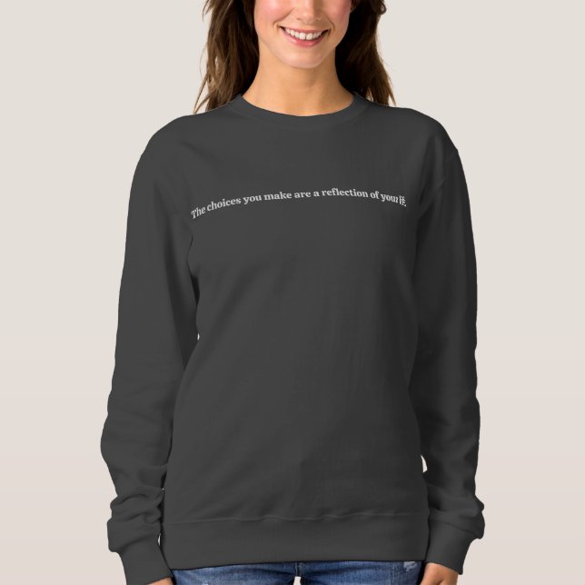 Choices You Make Women's Basic Sweatshirt (Front)