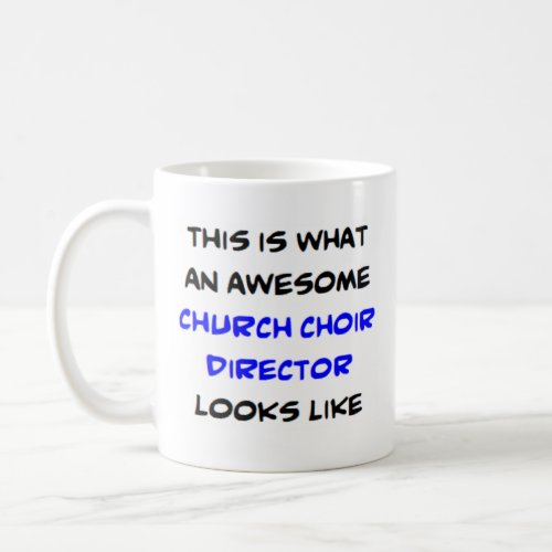 choir director church awesome coffee mug