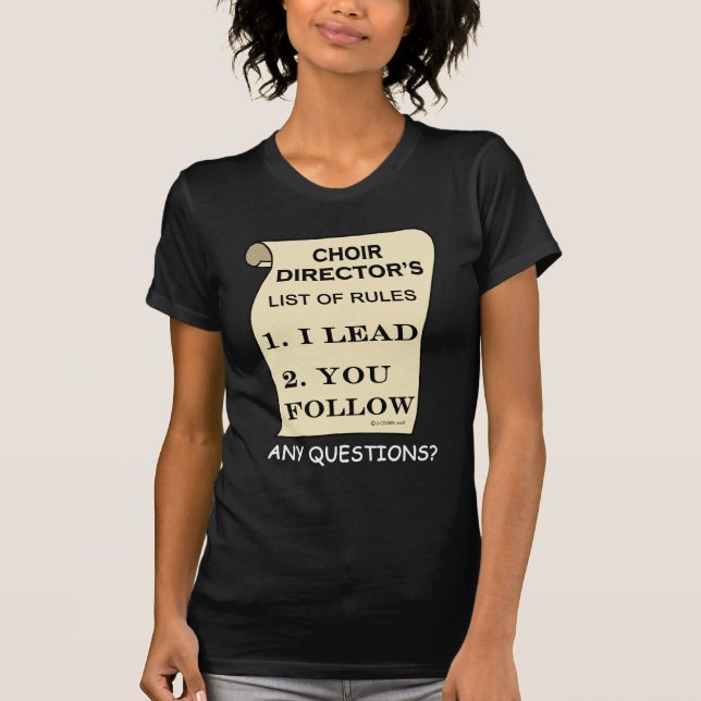 Choir Director List Of Rules T-Shirt (Front)