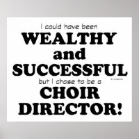 Choir Director Wealthy & Successful