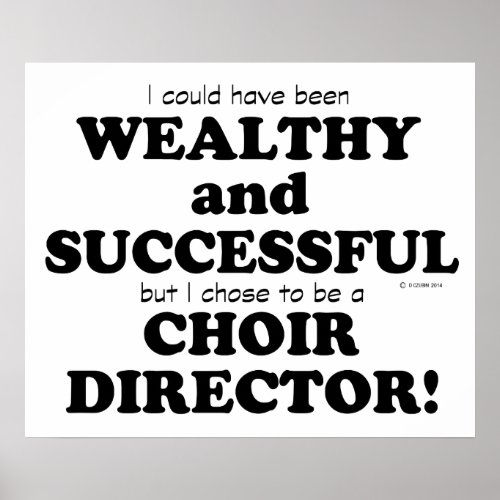 Choir Director Wealthy  Successful Poster