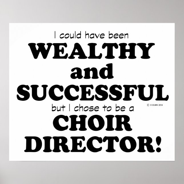 Choir Director Wealthy & Successful Poster (Front)