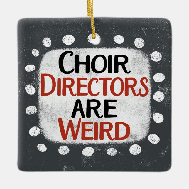 Choir Directors Are Weird Ornament (Front)