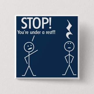 Choir Humor - You're Under A Rest! Button