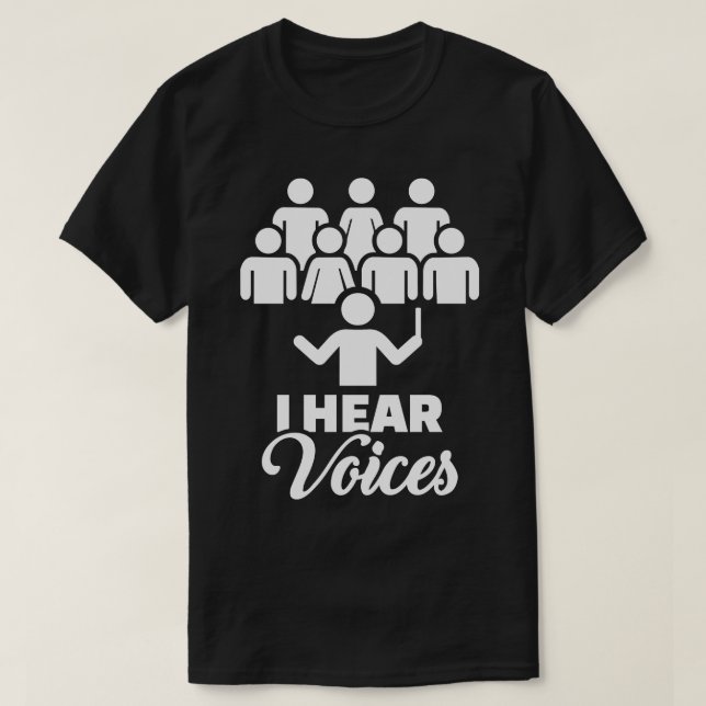 Choir I hear voices T-Shirt (Design Front)
