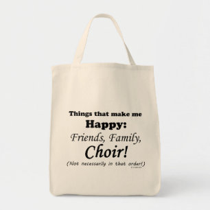Choir Makes Me Happy Tote Bag