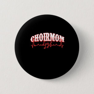 Choir Mom Singer Musician Singing Sopran Band Gift Button