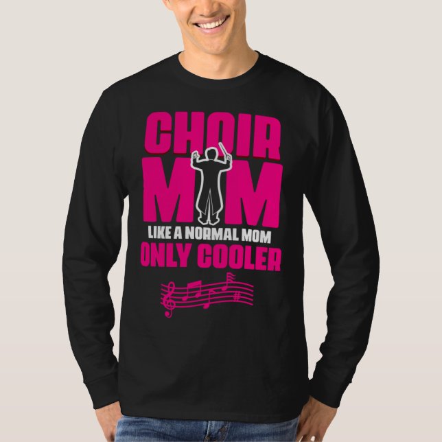 Choir Mom Theater Opera Musician Singer Voice Choi T-Shirt (Front)