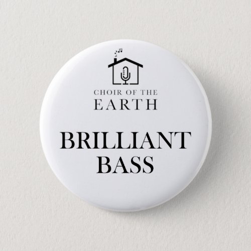 Choir of the Earth brilliant bass badge Button