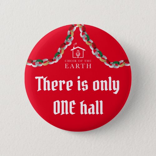 Choir of the Earth Christmas Only ONE hall badge Button