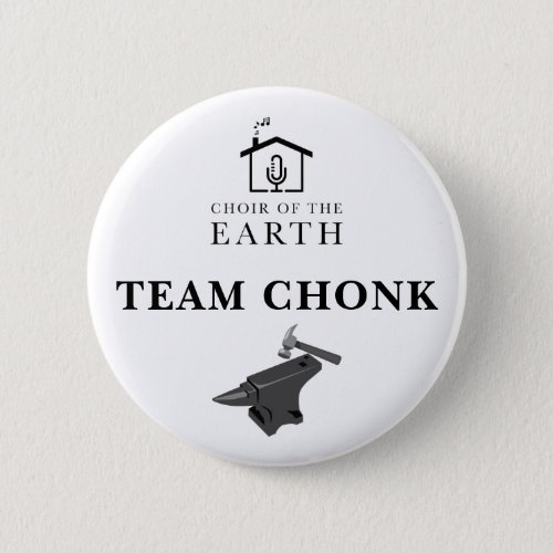 Choir of the Earth opera choruses Team Chonk badge Button