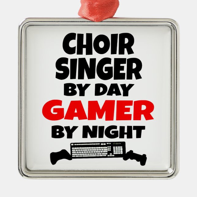 Choir Singer by Day Gamer by Night Metal Ornament (Front)