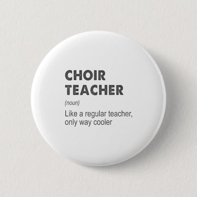 Choir Teacher Definition Teaching School Teacher F Button (Front)
