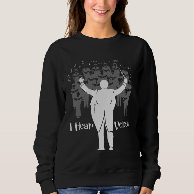 Choir Teacher I Hear Voices Musician Sweatshirt (Front)