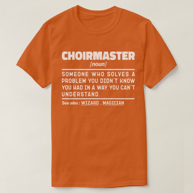 Choirmaster Noun Definition Choir Director Funny T-Shirt (Design Front)