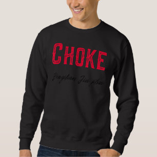 Choke Brazilian Jiu Jitsu Mma Bjj White Sweatshirt
