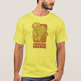 Choking hazard T-Shirt