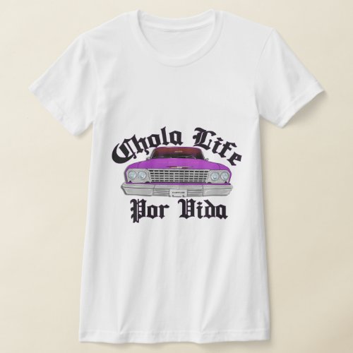 Chola life por vida Lowrider shirt