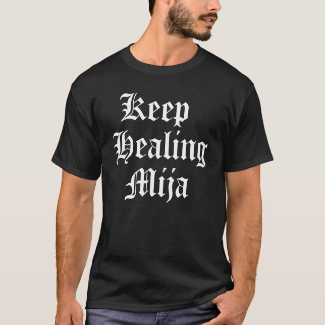 Chola Women Empowerment Keep Healing Mija Self Lov T-Shirt (Front)