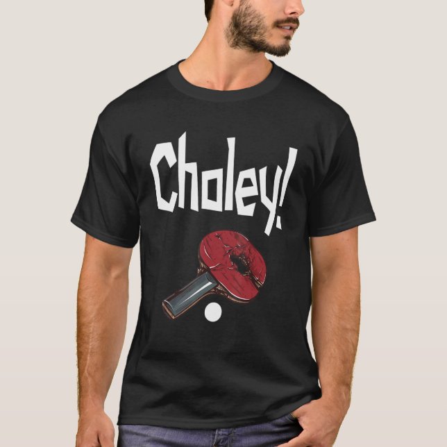 Choley Ping Pong Power Table Tennis Bat T-Shirt (Front)