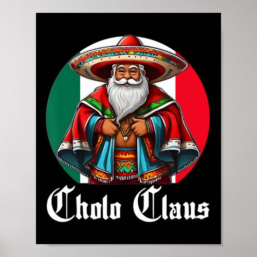 Cholo Christmas _ Cholo Claus _ Fun Mexican Santa  Poster