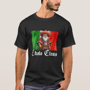 Cholo Christmas Cholo Claus Funny Mexican Santa T-Shirt