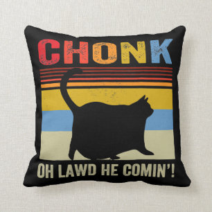 Chonk Cat Oh Lawd He Comin Funny Cat Meme Cat Dad Throw Pillow