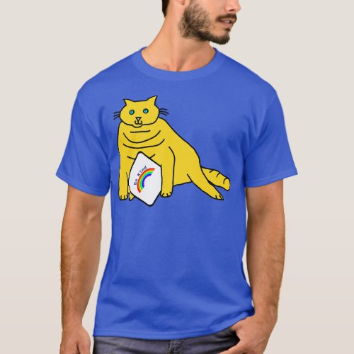 Chonk Cat says Be Kind with Rainbow T_Shirt