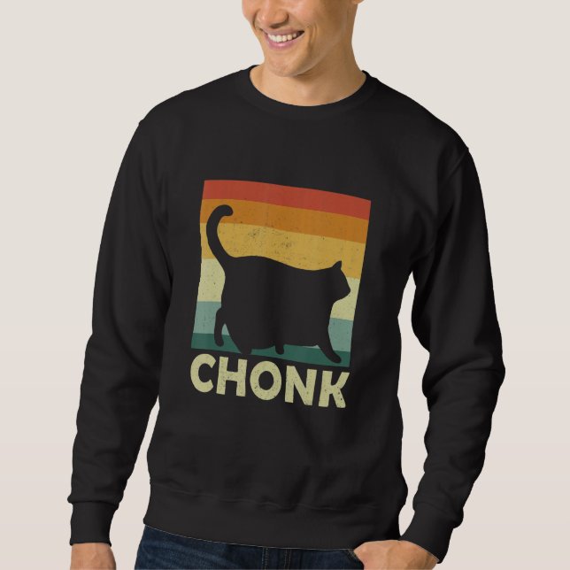 Chonky Cat Meme Cat Owner Chonk Cat Sweatshirt (Front)