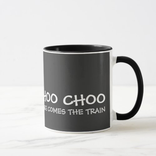 Choo Choo here comes the train redblack mug