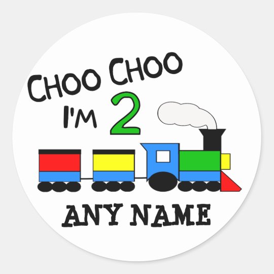 Choo Choo I'm 2! With TRAIN Classic Round Sticker | Zazzle.com