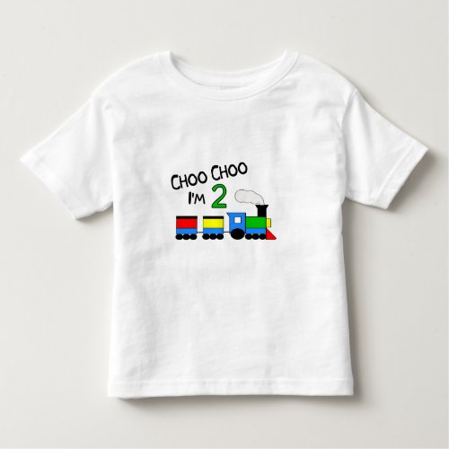 Choo Choo Im 2  With TRAIN Toddler T_shirt