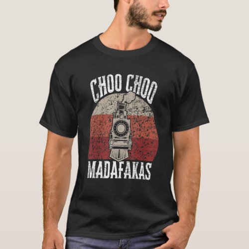 Choo Choo Madafakas Train Railroad Conductor Model T_Shirt