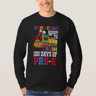 Choo Choo Ready To Crush Pre k Train 100 Days Of S T-Shirt