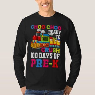 Choo Choo Ready To Crush Pre k Train 100 Days Of S T-Shirt