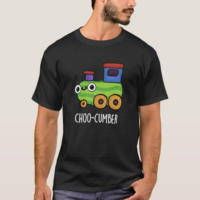 Choo-cumber Funny Cucumber Pun Dark BG T-Shirt (Front)