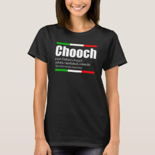 Chooch Italian Slang Funny Sayings Italy Humor T-Shirt