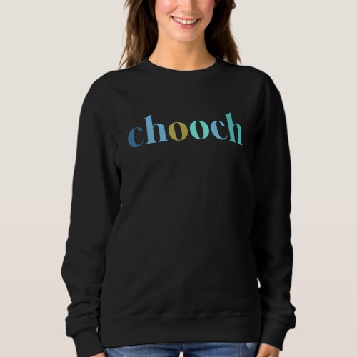 Chooch Swearing Women Men Cuss Words Swear Italian Sweatshirt